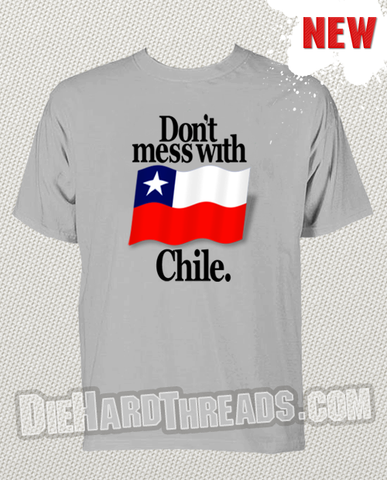 Don't Mess With Chile T-Shirt