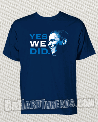 "Yes We Did" Obama T-Shirt